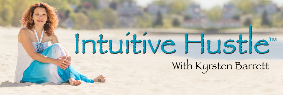 Intuitive Hustle – Kyrsten Barrett